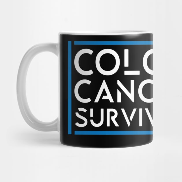 Colon Cancer Survivor by TheBestHumorApparel